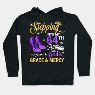 Stepping Into My 64th Birthday With God's Grace & Mercy Bday Hoodie